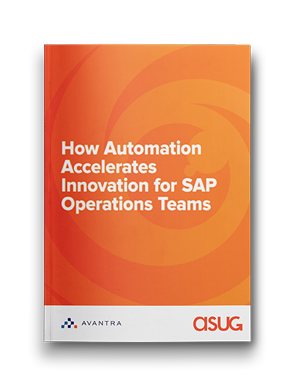 Small-Avantra-ASUG-Whitepaper-Upright-Cover-How-Automation-Accelerates-Innovation-for-SAP-Operations-Teams